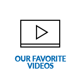 Our Favorite Videos